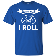 Load image into Gallery viewer, This is how I roll - Funny race bike bicycle T-Shirt - usatodayshirt.com