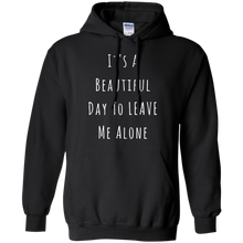 Load image into Gallery viewer, It's A Beautiful Day To Leave Me Alone T-Shirt