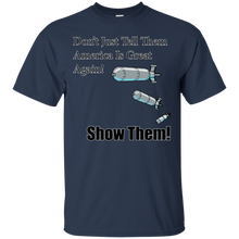 Load image into Gallery viewer, Show Them America is Great Again! T-Shirt