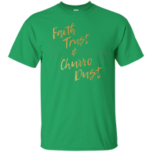 Load image into Gallery viewer, Faith, Trust and Churro Dust T-Shirt - usatodayshirt.com