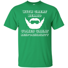 Load image into Gallery viewer, With Great Beard Comes Great Responsibility T-Shirt