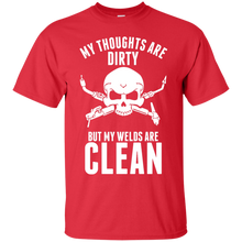Load image into Gallery viewer, My thoughts are Dirty but my Welds are Clean T-Shirt - usatodayshirt.com