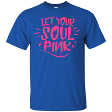 Load image into Gallery viewer, Let your soul pink T-Shirt - usatodayshirt.com