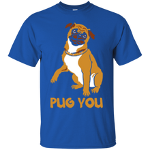 Load image into Gallery viewer, Pug You T-Shirt