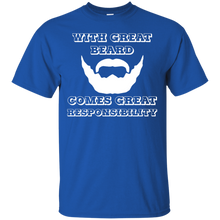 Load image into Gallery viewer, With Great Beard Comes Great Responsibility T-Shirt