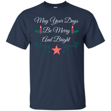 Load image into Gallery viewer, May Your Days Be Merry &amp; Bright T-Shirt
