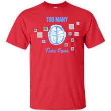 Load image into Gallery viewer, Too Many Tabs Open T-Shirt - usatodayshirt.com