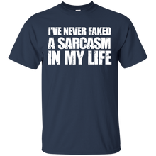 Load image into Gallery viewer, I've Never Faked A Sarcasm In My Life T-Shirt