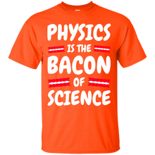 Load image into Gallery viewer, Physics is the Bacon of Science T-Shirt