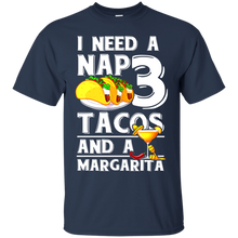 Load image into Gallery viewer, I Need a Nap, 3 Tacos and a Margarita Cinco de Mayo T-Shirt T-Shirt