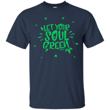Load image into Gallery viewer, let your soul green T-Shirt - usatodayshirt.com