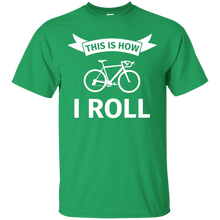 Load image into Gallery viewer, This is how I roll - Funny race bike bicycle T-Shirt - usatodayshirt.com