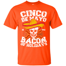 Load image into Gallery viewer, Cinco de Mayo is the Bacon of Holidays T-Shirt T-Shirt - usatodayshirt.com