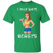 Load image into Gallery viewer, I Only Date Beasts Belle Gym Fitness Mashup T-Shirt