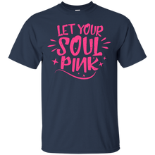 Load image into Gallery viewer, Let your soul pink T-Shirt - usatodayshirt.com
