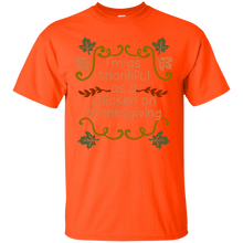Load image into Gallery viewer, As Thankful As Chicken On Thanksgiving T-Shirt