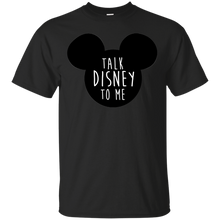 Load image into Gallery viewer, Talk Disney To Me T-Shirt - usatodayshirt.com