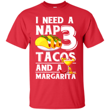 Load image into Gallery viewer, I Need a Nap, 3 Tacos and a Margarita Cinco de Mayo T-Shirt T-Shirt