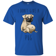 Load image into Gallery viewer, I Dont Give A Pug T-Shirt
