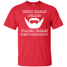 Load image into Gallery viewer, With Great Beard Comes Great Responsibility T-Shirt