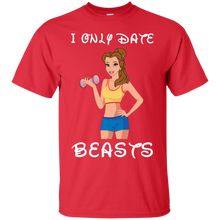 Load image into Gallery viewer, I Only Date Beasts Belle Gym Fitness Mashup T-Shirt