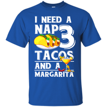Load image into Gallery viewer, I Need a Nap, 3 Tacos and a Margarita Cinco de Mayo T-Shirt T-Shirt