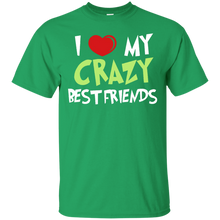 Load image into Gallery viewer, i love my crazy best friend T-Shirt - usatodayshirt.com