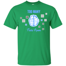 Load image into Gallery viewer, Too Many Tabs Open T-Shirt - usatodayshirt.com