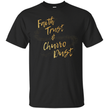 Load image into Gallery viewer, Faith, Trust and Churro Dust T-Shirt - usatodayshirt.com