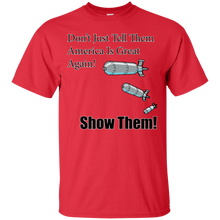 Load image into Gallery viewer, Show Them America is Great Again! T-Shirt