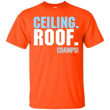 Load image into Gallery viewer, Ceiling. Roof. Champs!! T-Shirt