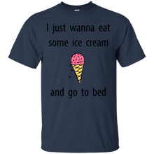 Load image into Gallery viewer, Just Wanna Eat Ice Cream T Shirt T-Shirt