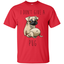 Load image into Gallery viewer, I Dont Give A Pug T-Shirt