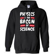 Load image into Gallery viewer, Physics is the Bacon of Science T-Shirt