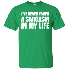 Load image into Gallery viewer, I've Never Faked A Sarcasm In My Life T-Shirt