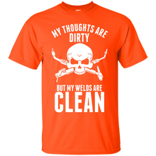 Load image into Gallery viewer, My thoughts are Dirty but my Welds are Clean T-Shirt - usatodayshirt.com