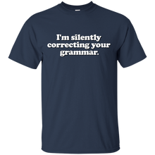 Load image into Gallery viewer, I'm Silently Correcting Your Grammar T-Shirt