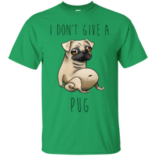Load image into Gallery viewer, I Dont Give A Pug T-Shirt