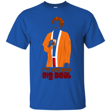 Load image into Gallery viewer, I'm Kind of a Big Deal T-Shirt