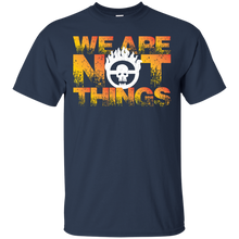 Load image into Gallery viewer, MAD MAX: WE ARE NOT THINGS T-Shirt