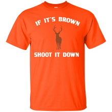 Load image into Gallery viewer, If It's Brown Shoot It Down T-Shirt