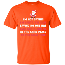 Load image into Gallery viewer, I'm Not Saying I'm Santa Claus T-Shirt