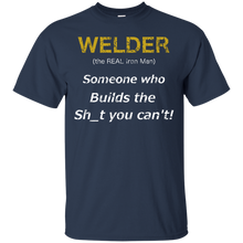 Load image into Gallery viewer, Welder (the REAL Iron Man), Someone who Builds the Sh_t you can't (vintage) T-Shirt - usatodayshirt.com