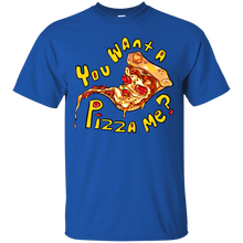 Load image into Gallery viewer, You want a pizza me? T-Shirt
