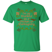 Load image into Gallery viewer, As Thankful As Chicken On Thanksgiving T-Shirt