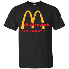 Load image into Gallery viewer, Mcgregor's I'm Fookin' Lovin' It T-Shirt