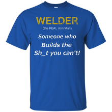 Load image into Gallery viewer, Welder (the REAL Iron Man), Someone who Builds the Sh_t you can't (vintage) T-Shirt - usatodayshirt.com