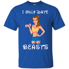 Load image into Gallery viewer, I Only Date Beasts Belle Gym Fitness Mashup T-Shirt