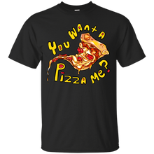 Load image into Gallery viewer, You want a pizza me? T-Shirt