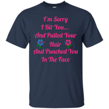 Load image into Gallery viewer, I'm Sorry I Bit You... T-Shirt